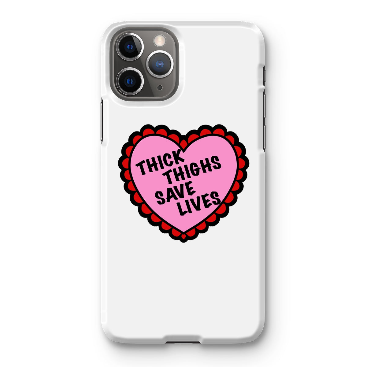 Thick Thighs Save Lives Snap Phone Case