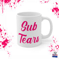 Sub Tears Mug, Findom, Dominatrix, Goddess